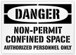 Danger: Non-Permit Confined Space Authorized Personnel Only Sign