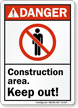 Construction Area Keep Out ANSI Danger Sign