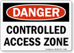 Danger Controlled Access Zone Sign