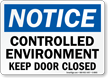 Notice Controlled Environment Keep Door Closed Sign