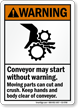 Conveyor Start Without Warning Keep Hands Clear Sign