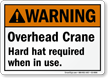 Overhead Crane, Hard Hat Required Sign