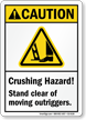 Crushing Hazard, Stand Clear Of Moving Outriggers Sign