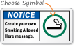 Notice (ANSI) Create Your Smoking Allowed Here Sign