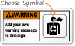 Warning (ANSI)Add your own warning Sign