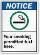 Personalized Notice Your Smoking Permitted Text Here Sign