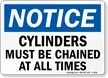 Notice Cylinders Must Be Chained Sign