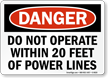 Dont Operate Within 20 feet Power Lines Sign