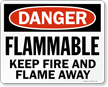 Flammable Keep Fire And Flame Away Sign