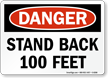 Danger Stand Back 100Ft Sign