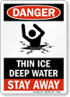 Danger Thin Ice Stay Away Sign