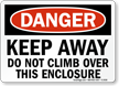 Danger Keep Away Do Not Climb Sign