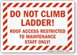 Do Not Climb Ladder! Maintenance Staff Only Sign