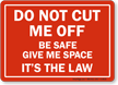 Do Not Cut Me Safety Sign