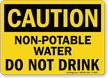 Caution Non-Potable Water Drink Sign