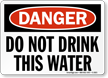 Danger Do Not Drink Water Sign