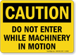 Caution Do Not Enter Machinery Motion Sign