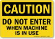 Don’t Enter When Machine In Use Sign