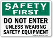 Safety First Do Not Enter Unless Sign