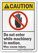 Do Not Enter While Machinery In Motion Caution Sign