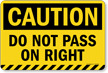 Do Not Pass On Right OSHA Caution Sign