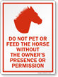Do Not Pet Or Feed The Horse Sign
