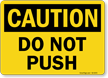 Do Not Push OSHA Caution Sign