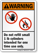 Do Not Refill Small 1 Lb Cylinders ANSI Warning Sign