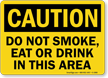 OSHA Caution Do Not Smoke Eat Drink Sign