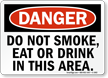 Danger Do Not Smoke Eat Drink Sign