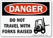 Danger Do Not Travel With Forks Raised Sign
