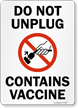 Do Not Unplug, Contains Vaccine