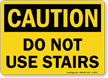 Do Not Use Stairs Caution sign