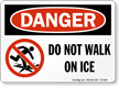 Danger Do Not Walk On Ice Danger Sign
