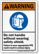 Do Not Handle Without Safety Shield Warning Sign