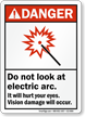 Do Not Look At Electric Arc Danger Sign