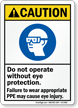 Do Not Operate Without Eye Protection Caution Sign