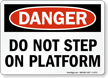 Do Not Step On Platform Sign
