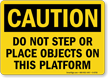 Do Not Step On This Platform Caution Sign