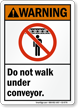 Do Not Walk Under Conveyor Sign