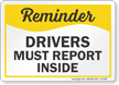 Drivers Must Report Inside Reminder Sign