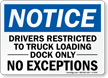 Notice Drivers Restricted Truck Loading Dock Sign