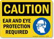 Ear And Eye Protection Required Sign