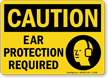 OSHA Caution - Ear Protection Required Sign