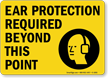 Ear Protection Required Beyond This Point Sign