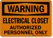 Electrical Closet Authorized Personnel Warning Sign