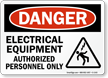 OSHA Danger, Electrical Equipment Authorized Personnel Only Sign
