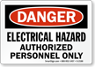 Danger Electrical Hazard Authorized Personnel Sign
