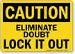 Caution Sign: Eliminate Doubt Lock It Out