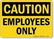 OSHA Caution Employees Only Sign
